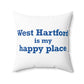 West Hartford is My Happy Place Polyester Square Pillow