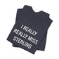 I Really Really Miss Sterling Unisex Jersey Short Sleeve T-Shirt