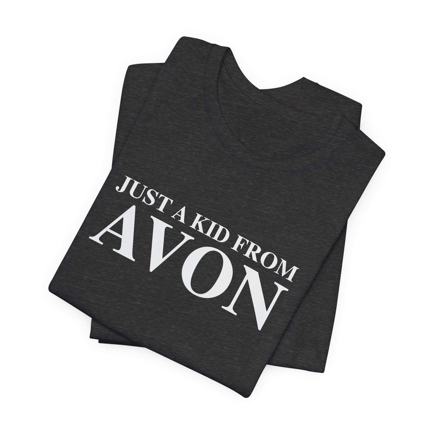 Just a kid from Avon Unisex Jersey Short Sleeve T-Shirt