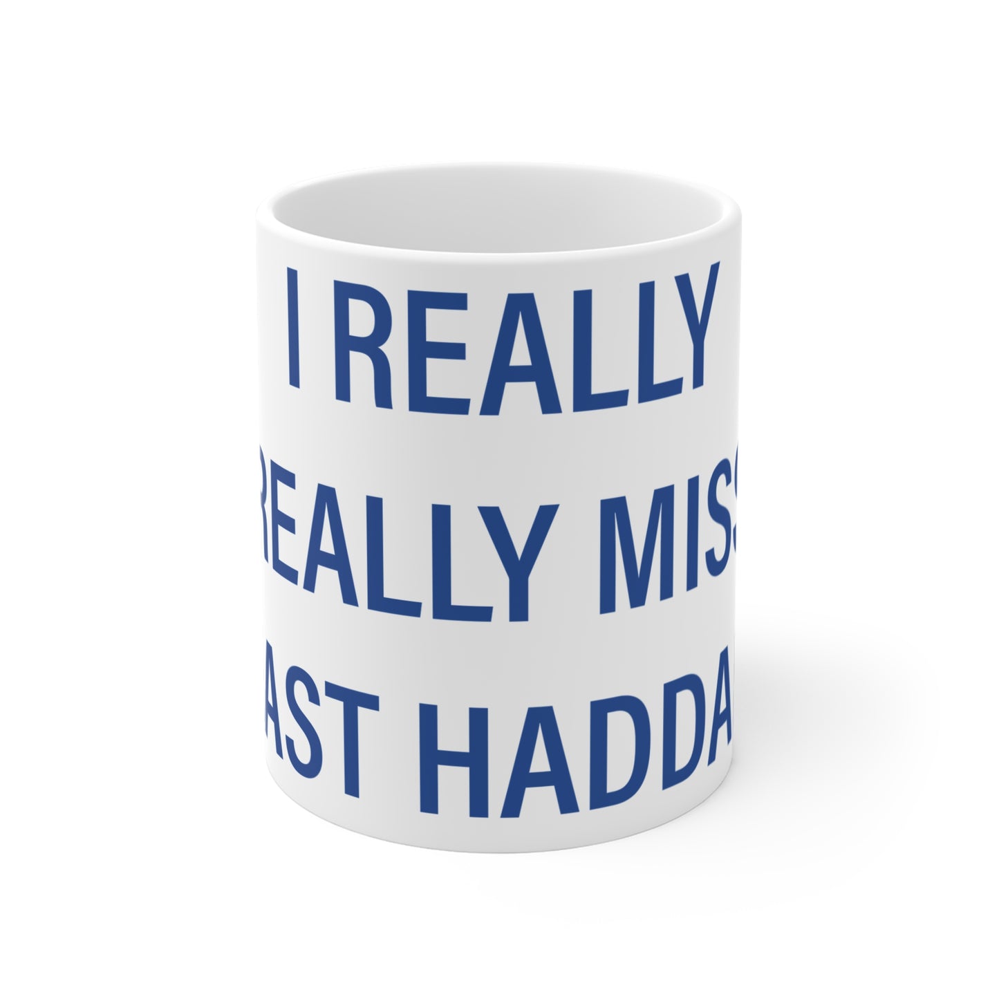 I Really Really Miss East Haddam Mug 11oz