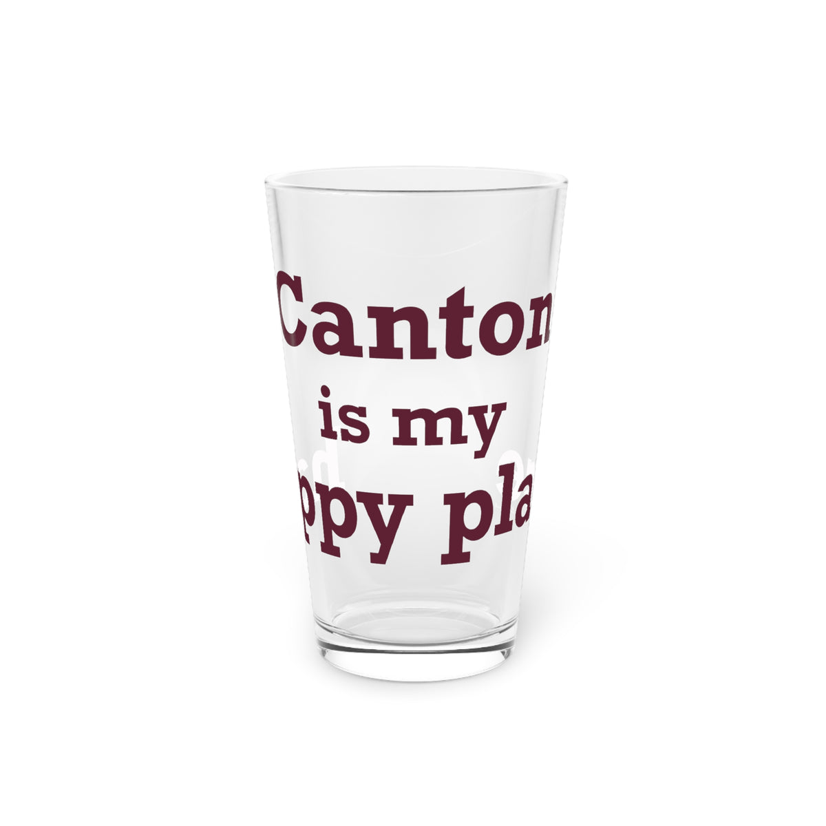 Canton is My Happy Place Pint Glass, 16oz