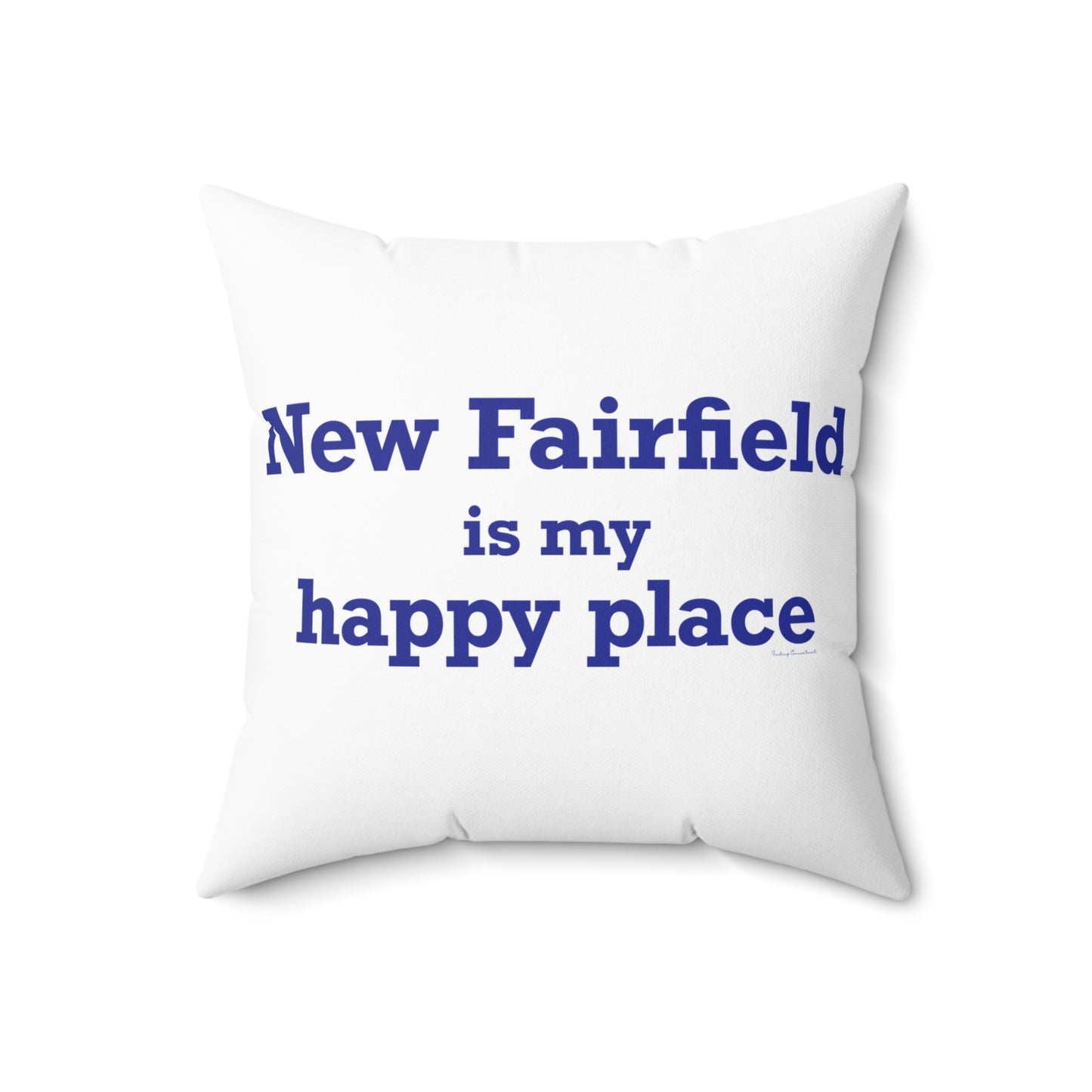 New Fairfield Is My Happy Place Spun Polyester Square Pillow