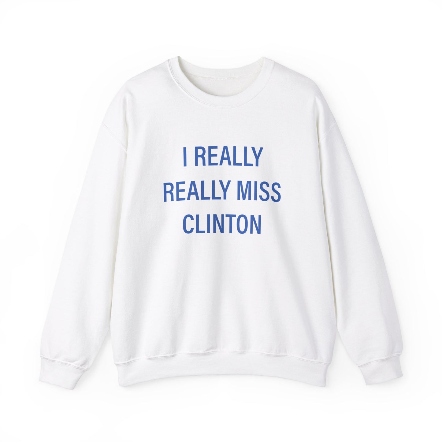 I Really Really Miss Clinton Unisex Heavy Blend™ Crewneck Sweatshirt