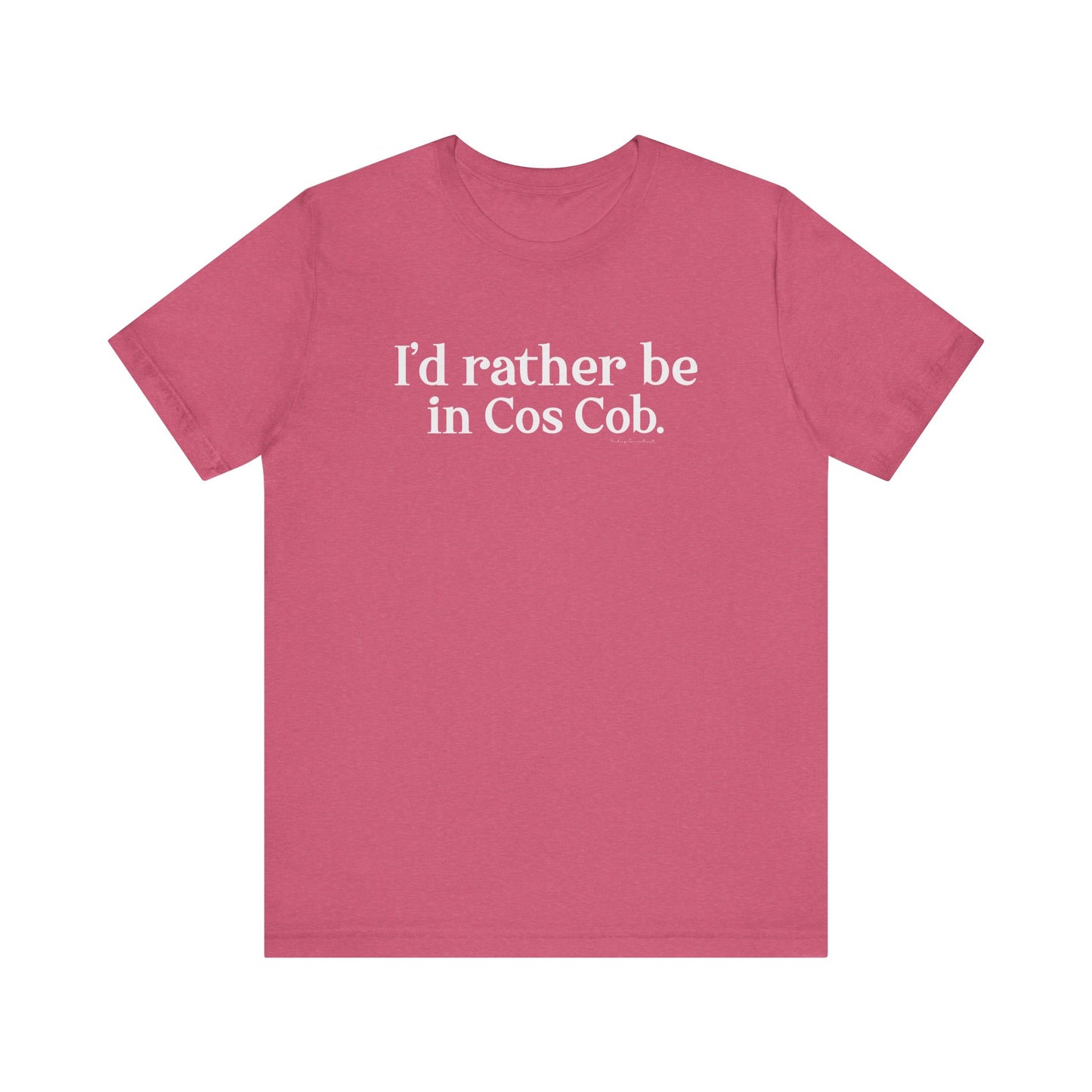 I’d rather be in Cos Cob Unisex Jersey Short Sleeve T-Shirt