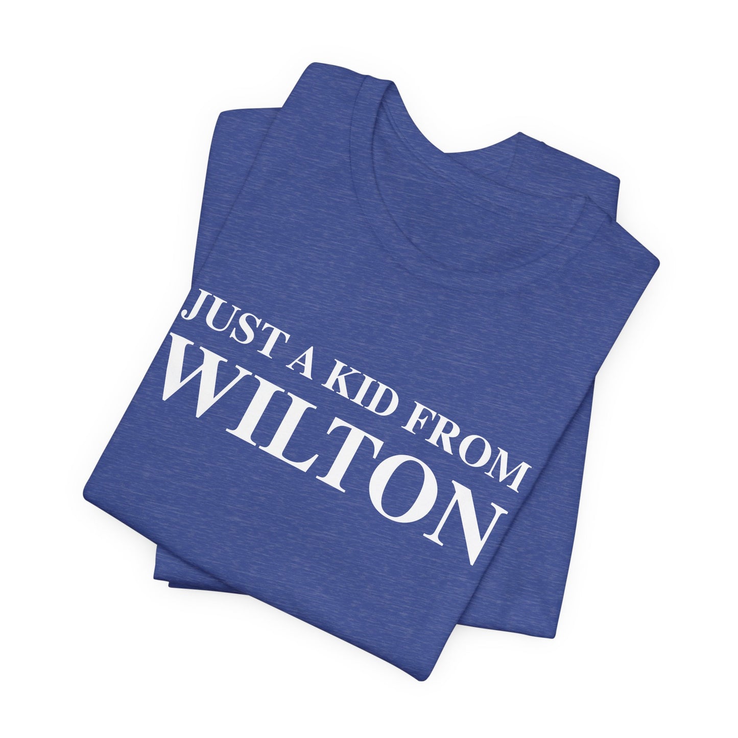 Just a kid from Wilton Unisex Jersey Short Sleeve T-Shirt