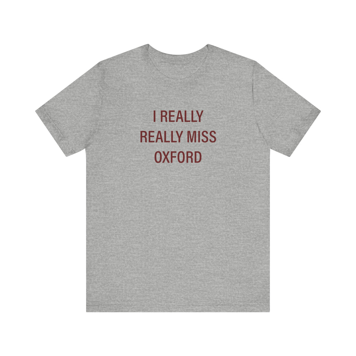 I Really Really Miss Oxford Unisex Short Sleeve T-Shirt