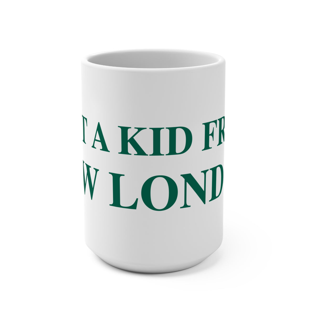 Just a kid from New London  Mug 15oz