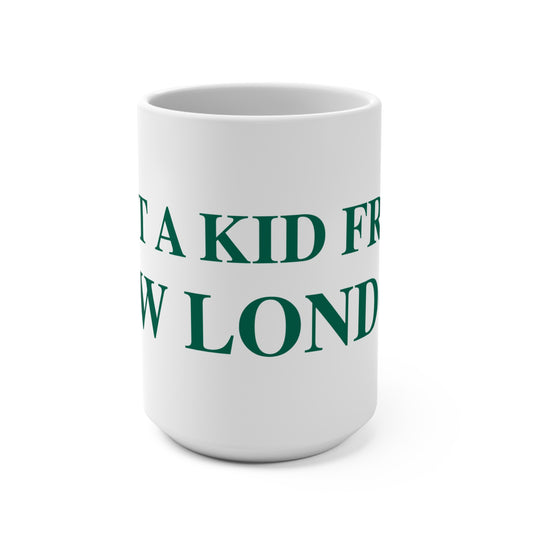 Just a kid from New London  Mug 15oz