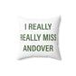 I Really Really Miss Andover Spun Polyester Square Pillow