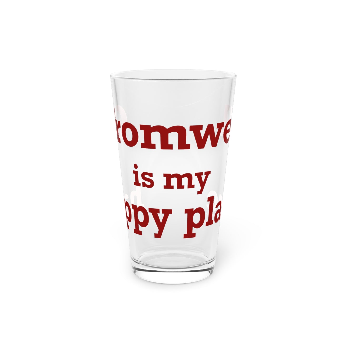 Cromwell is My Happy Place Pint Glass, 16oz