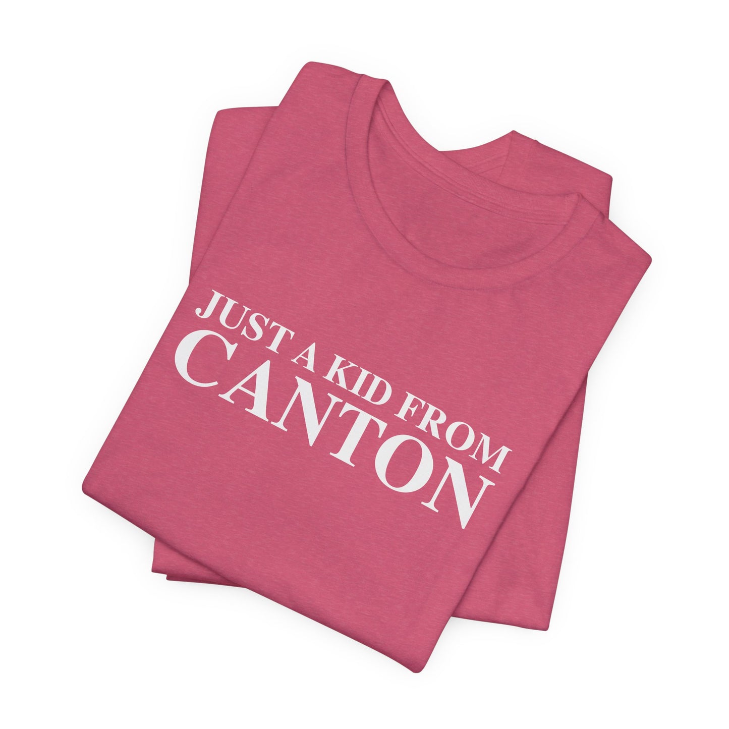 Just a kid from Canton Unisex Jersey Short Sleeve T-Shirt