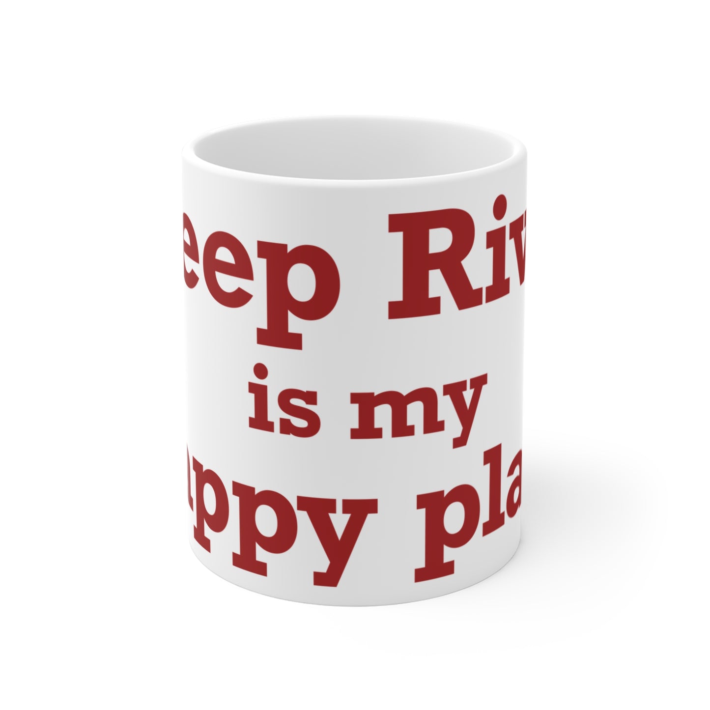 Deep River is My Happy Place Mug 11oz