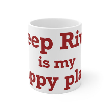 Deep River is My Happy Place Mug 11oz