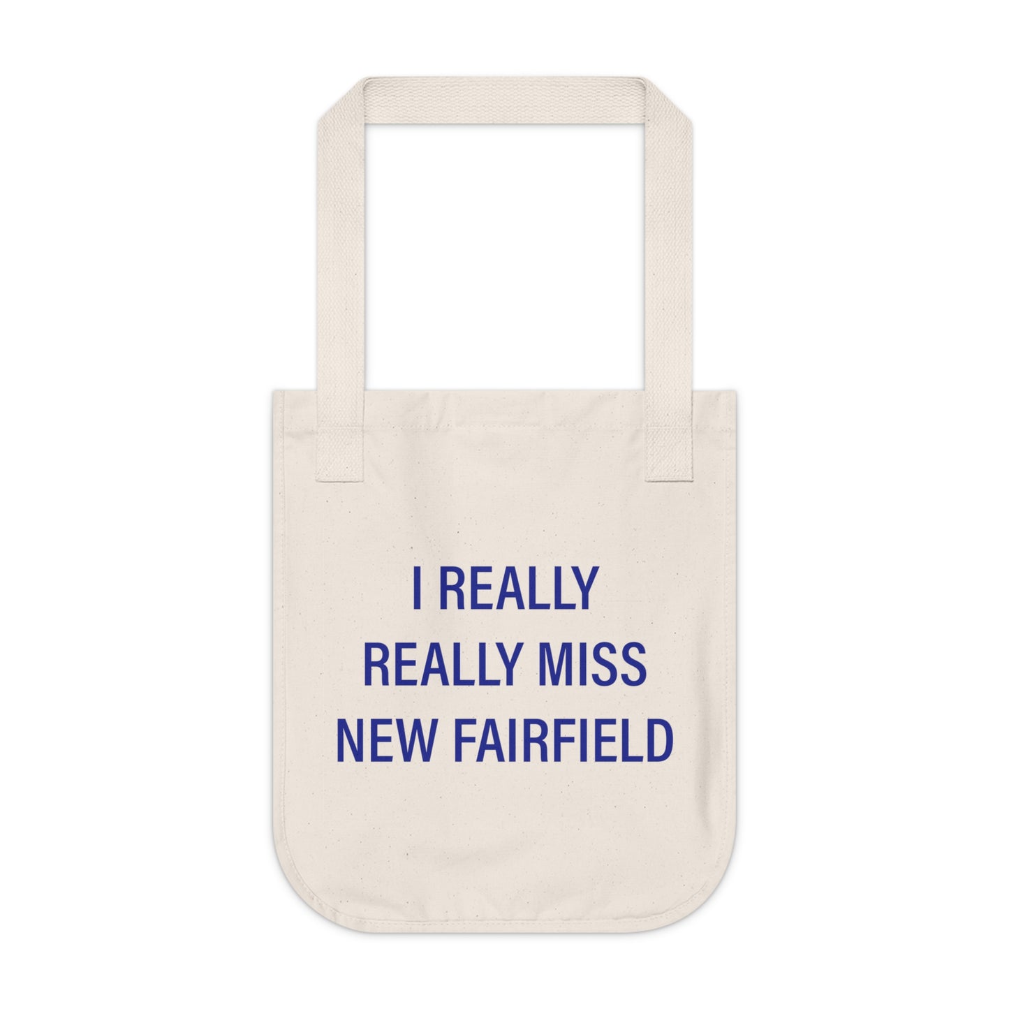 I Really Really Miss New Fairfield  Organic Canvas Tote Bag
