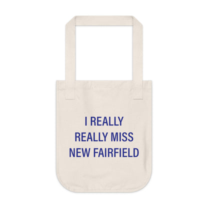 I Really Really Miss New Fairfield  Organic Canvas Tote Bag