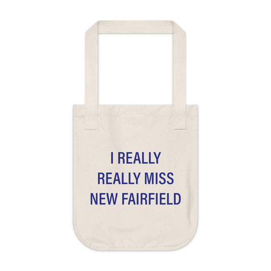 I Really Really Miss New Fairfield  Organic Canvas Tote Bag