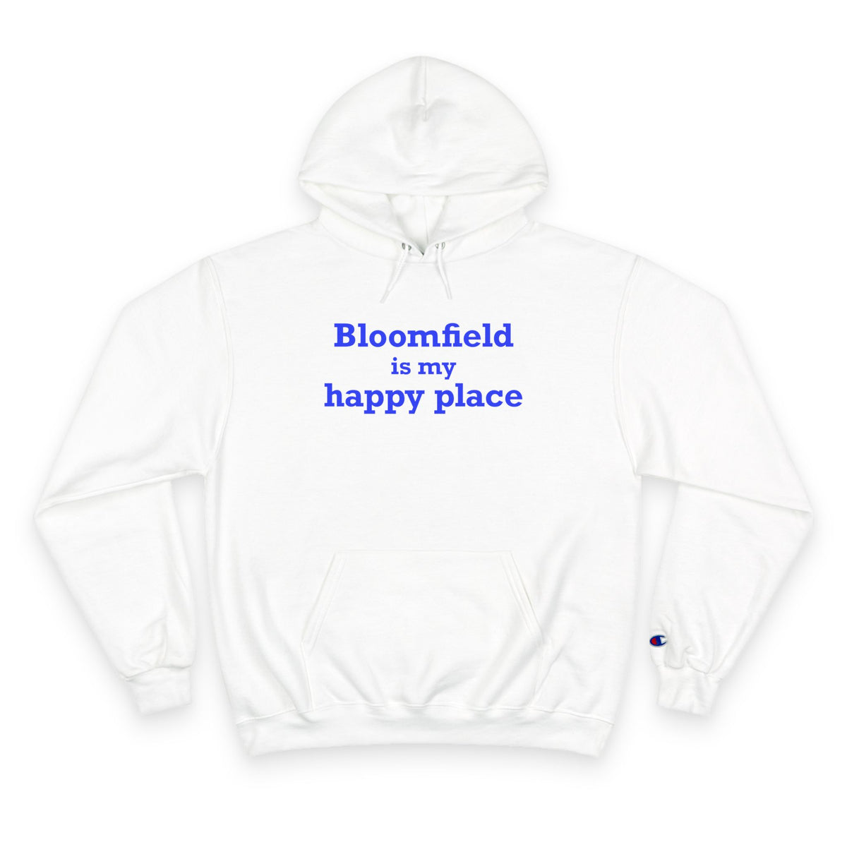 Bloomfield is My Happy Place  Champion Hoodie