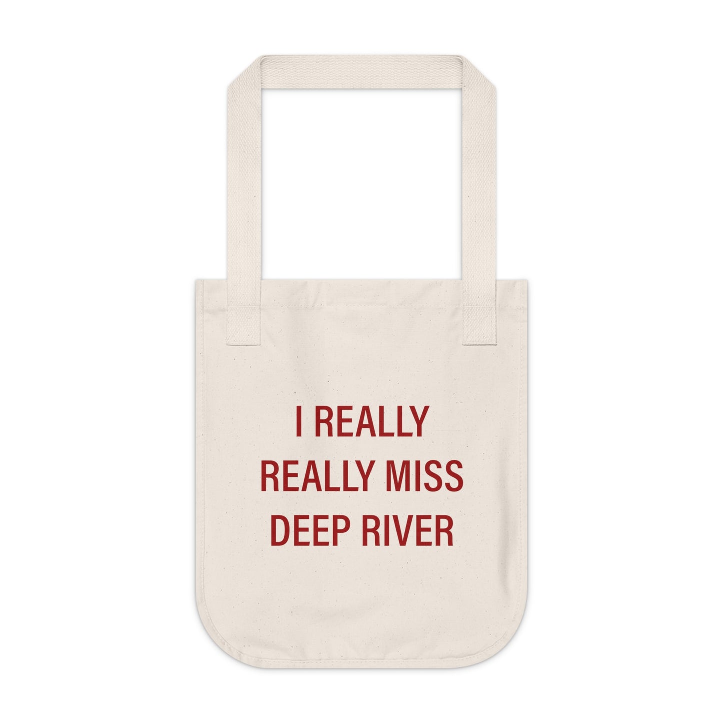 I Really Really Miss Deep River Organic Canvas Tote Bag