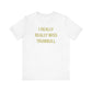 I Really Really Miss Trumbull Unisex Jersey Short Sleeve T-Shirt