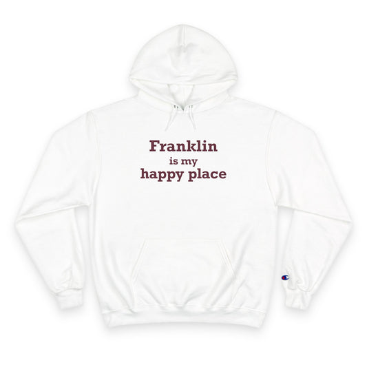 Franklin is My Happy Place Champion Hoodie