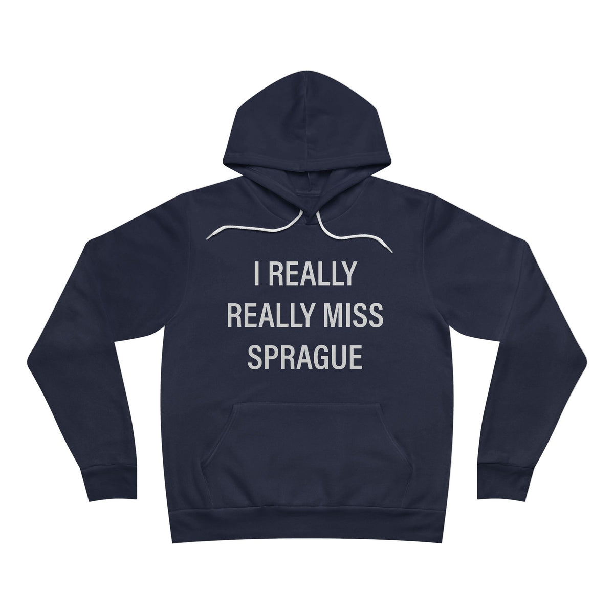 I Really Really Miss Sprague Unisex Sponge Fleece Pullover Hoodie