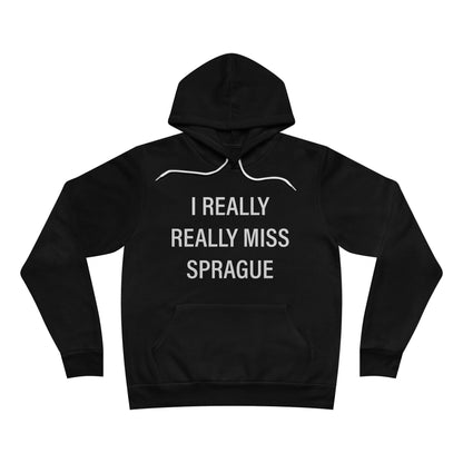 I Really Really Miss Sprague Unisex Sponge Fleece Pullover Hoodie