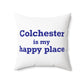 Colchester is My Happy Place Spun Polyester Square Pillow
