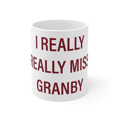 I Really Really Miss Granby Mug 11oz
