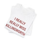 I Really Really Miss Killingworth Unisex Jersey Short Sleeve Tee