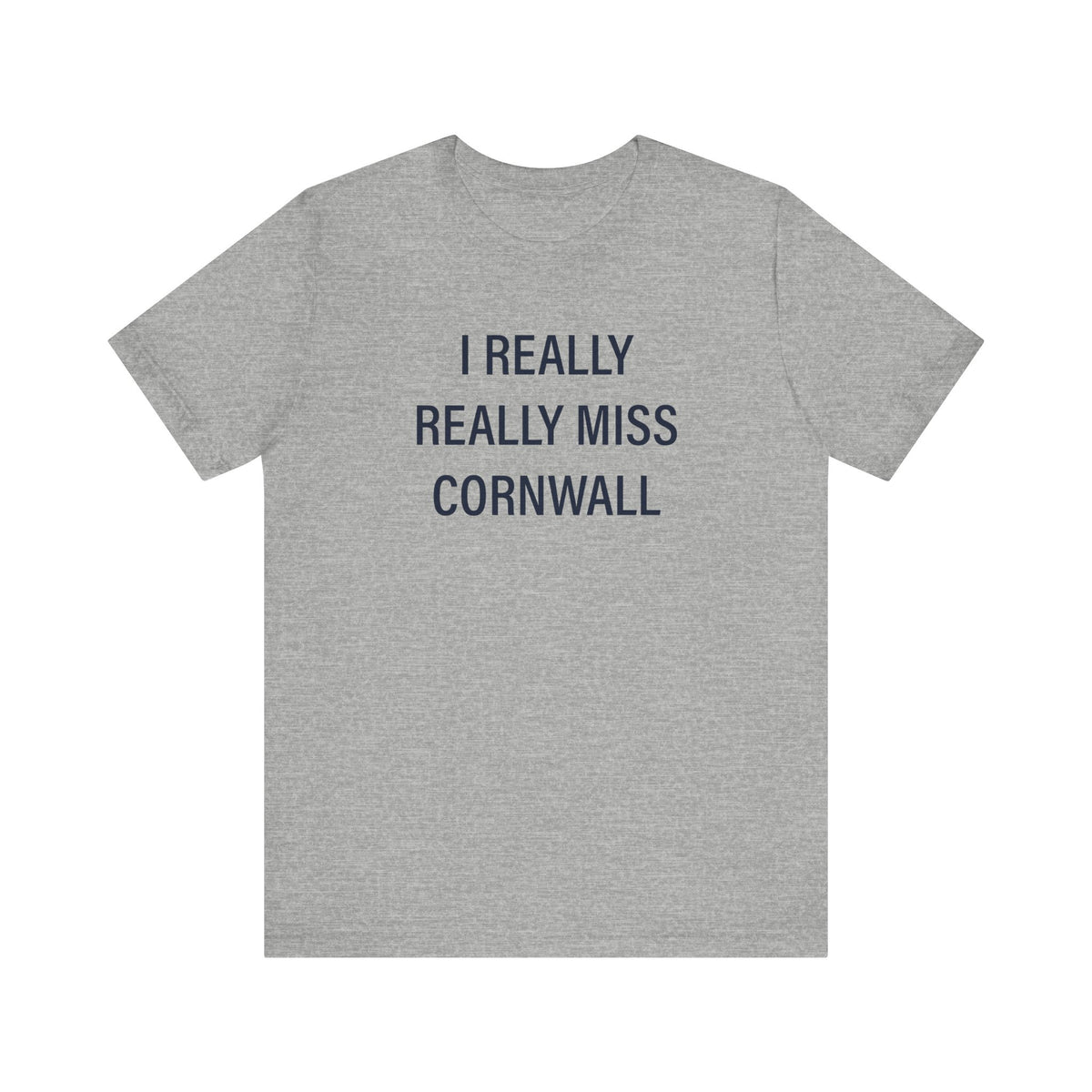 I Really Really Miss Cornwall Unisex Jersey Short Sleeve T-Shirt