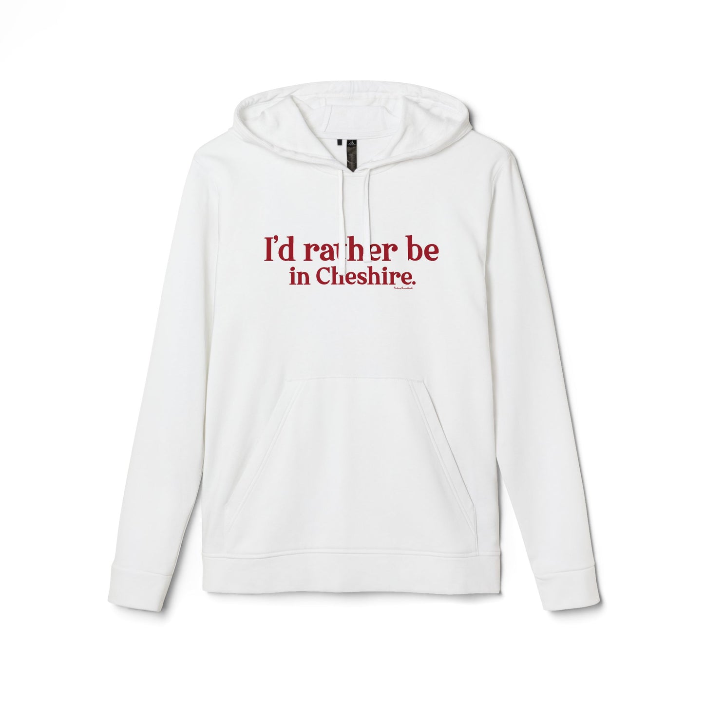 I'd rather be in Cheshire. adidas Unisex Fleece Hoodie