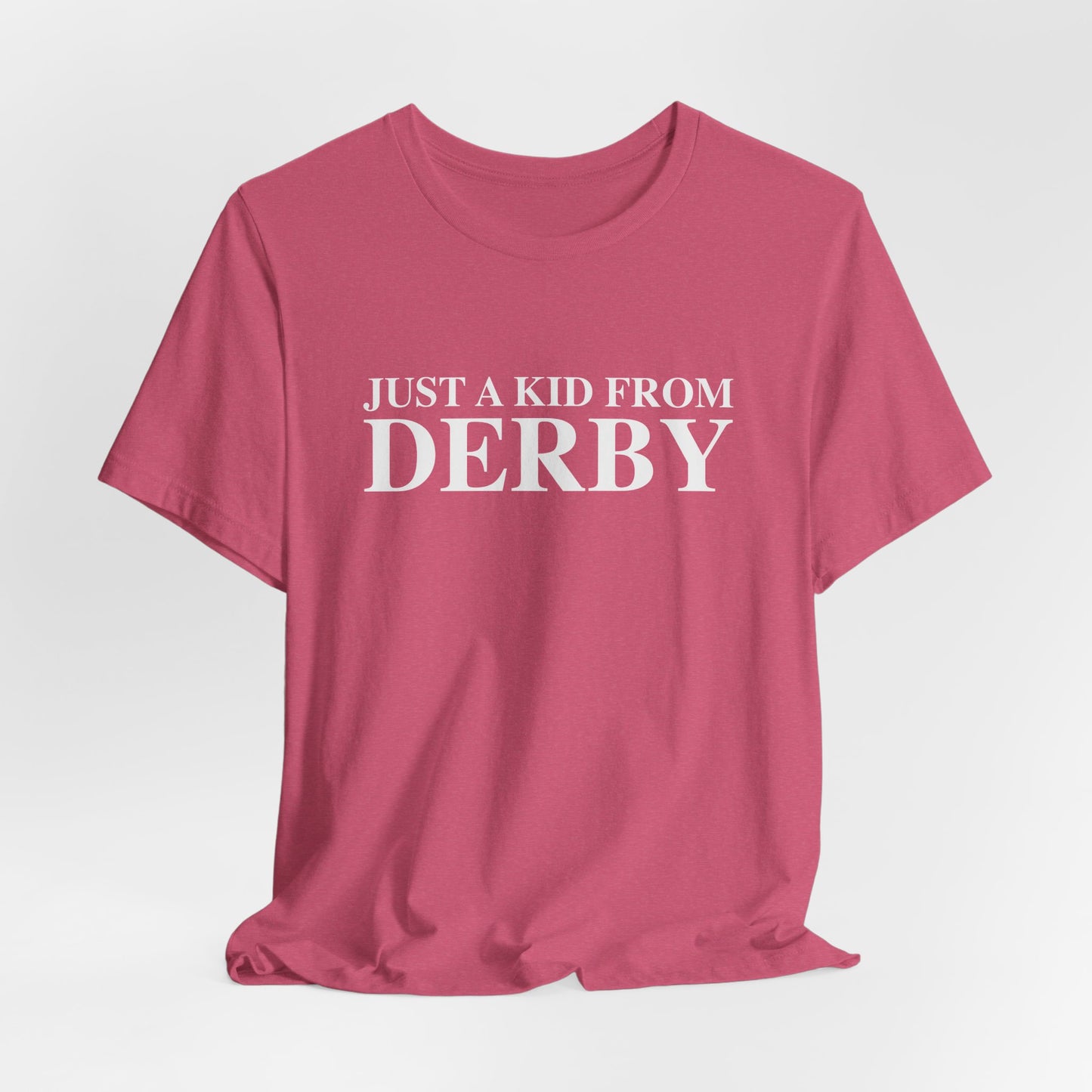 Just a kid from Derby Unisex Jersey Short Sleeve T-Shirt