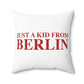 Just a kid from Berlin Spun Polyester Square Pillow