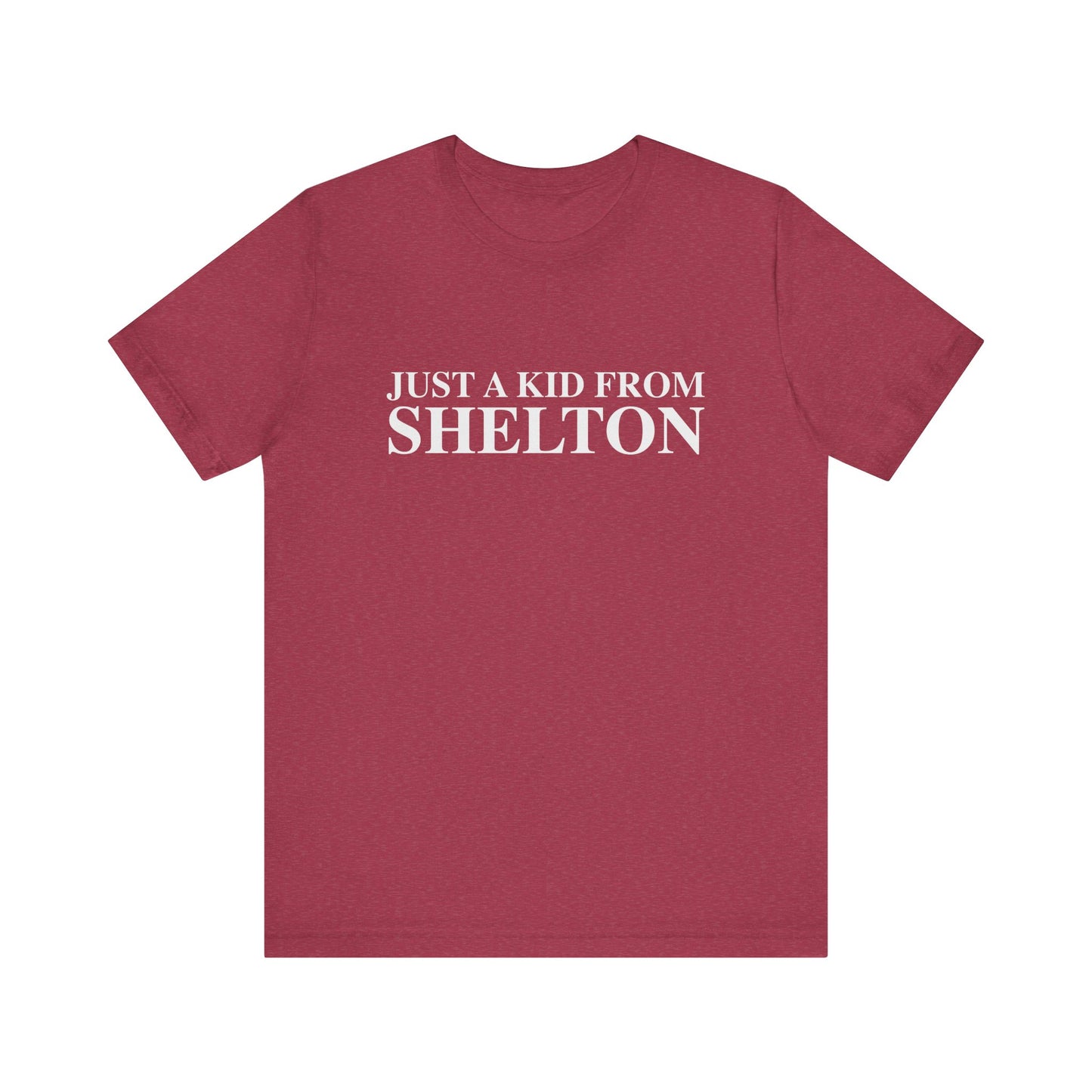 Just a kid from Shelton Unisex Jersey Short Sleeve Tee