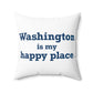 Washington is My Happy Place Polyester Square Pillow