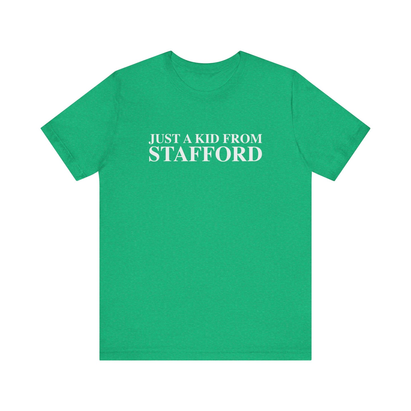 Just a kid from Stafford Unisex Jersey Short Sleeve T-Shirt