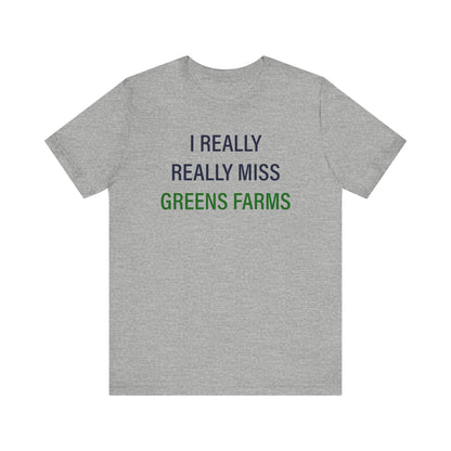 I Really Really Miss Greens Farms Unisex Jersey Short Sleeve T-Shirt