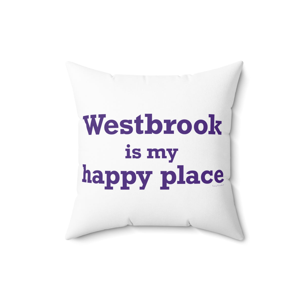 Westbrook is My Happy Place Spun Polyester Square Pillow