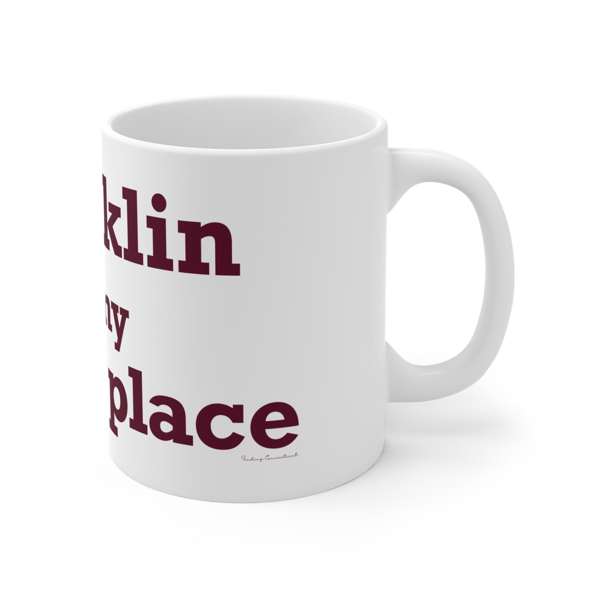 Franklin is My Happy Place Mug 11oz