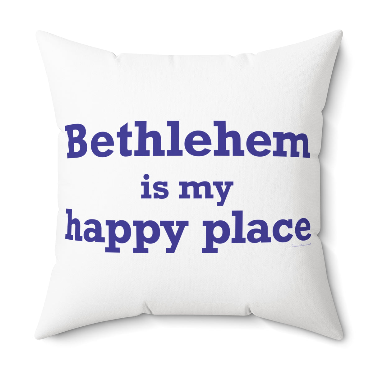 Bethlehem is My Happy Place Polyester Square Pillow