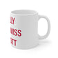 I Really Really Miss Wolcott  Mug 11oz