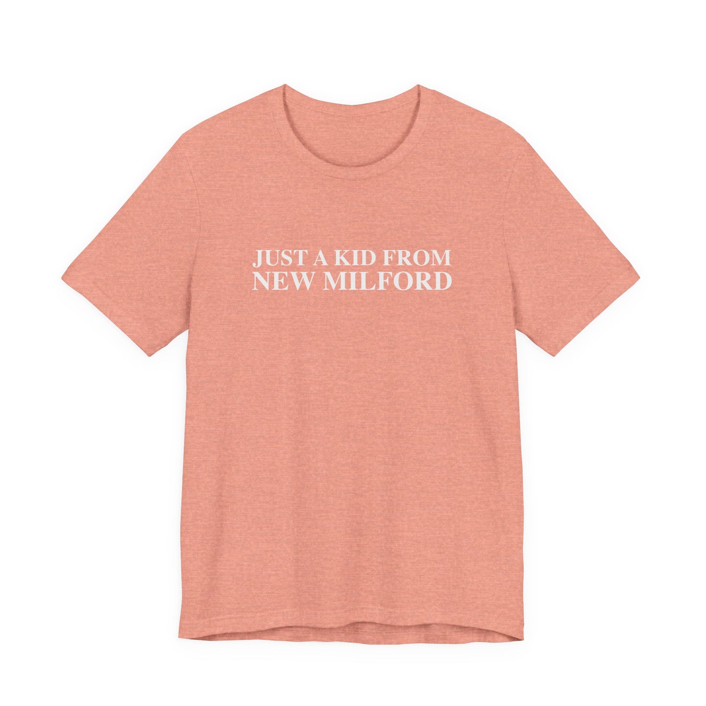 Just a kid from New Milford Unisex Jersey Short Sleeve T-Shirt