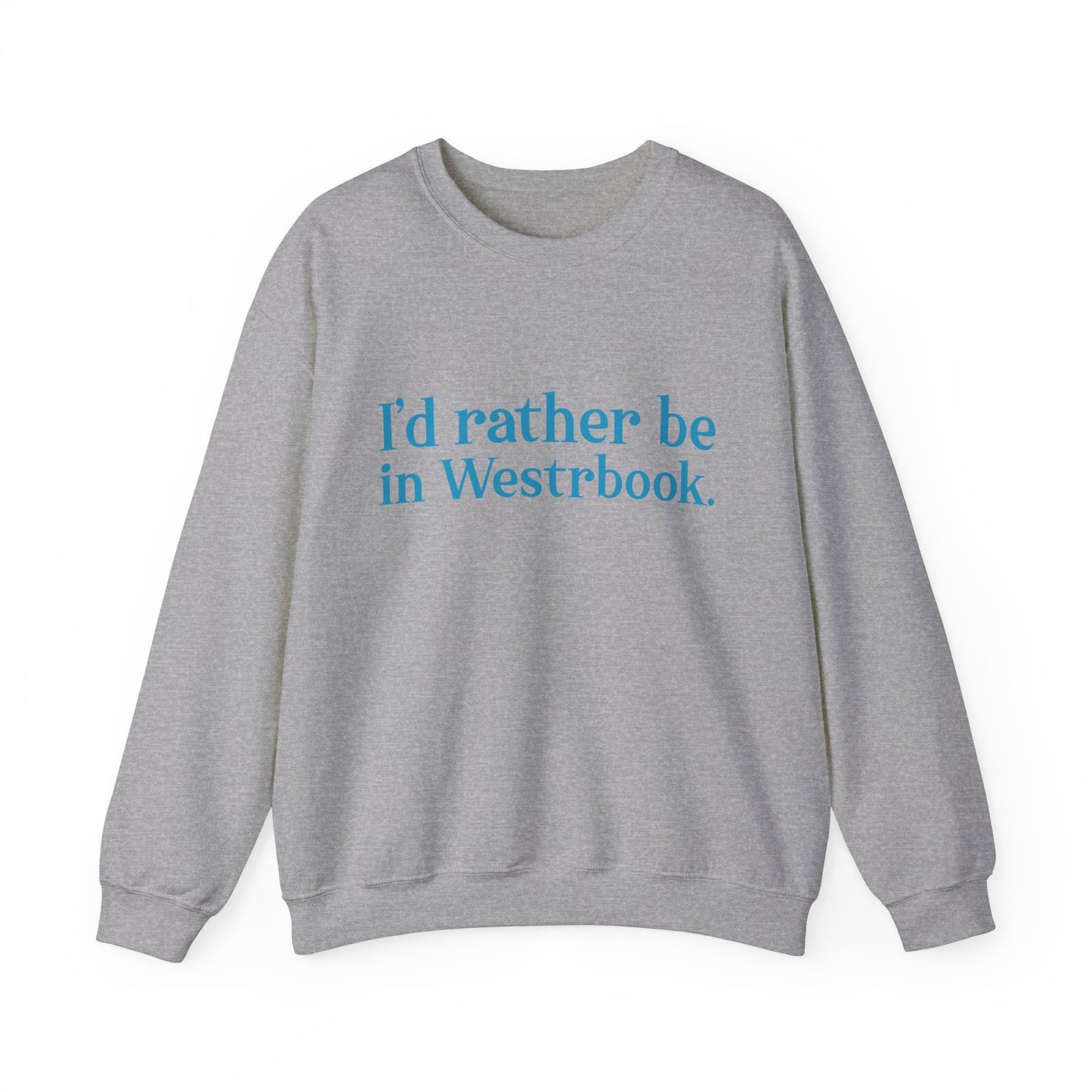 I'd rather be in Westbrook. Unisex Heavy Blend™ Crewneck Sweatshirt