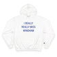 I Really Really Miss Windham Champion Hoodie
