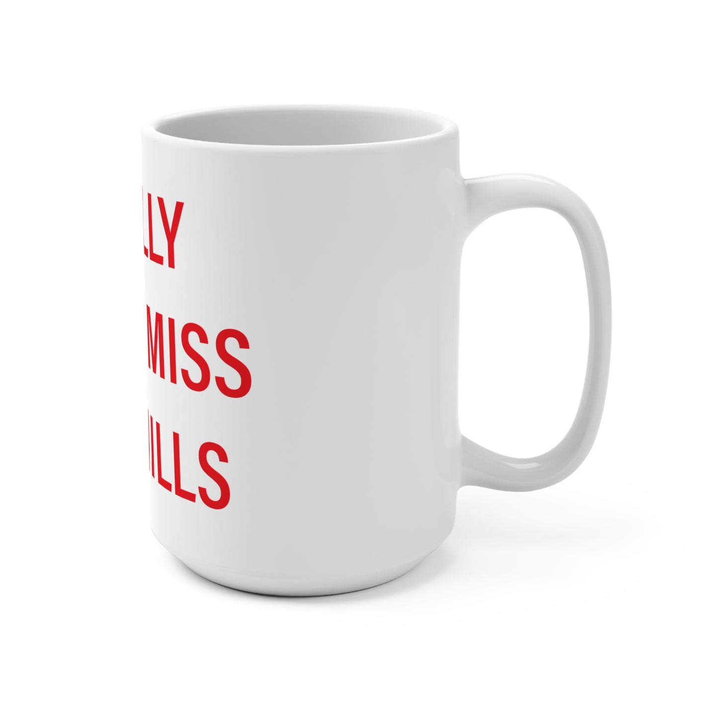 I Really Really Miss Lake Hills Mug 15oz
