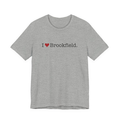 I Heart Brookfield. Unisex Jersey Short Sleeve T-Shirt