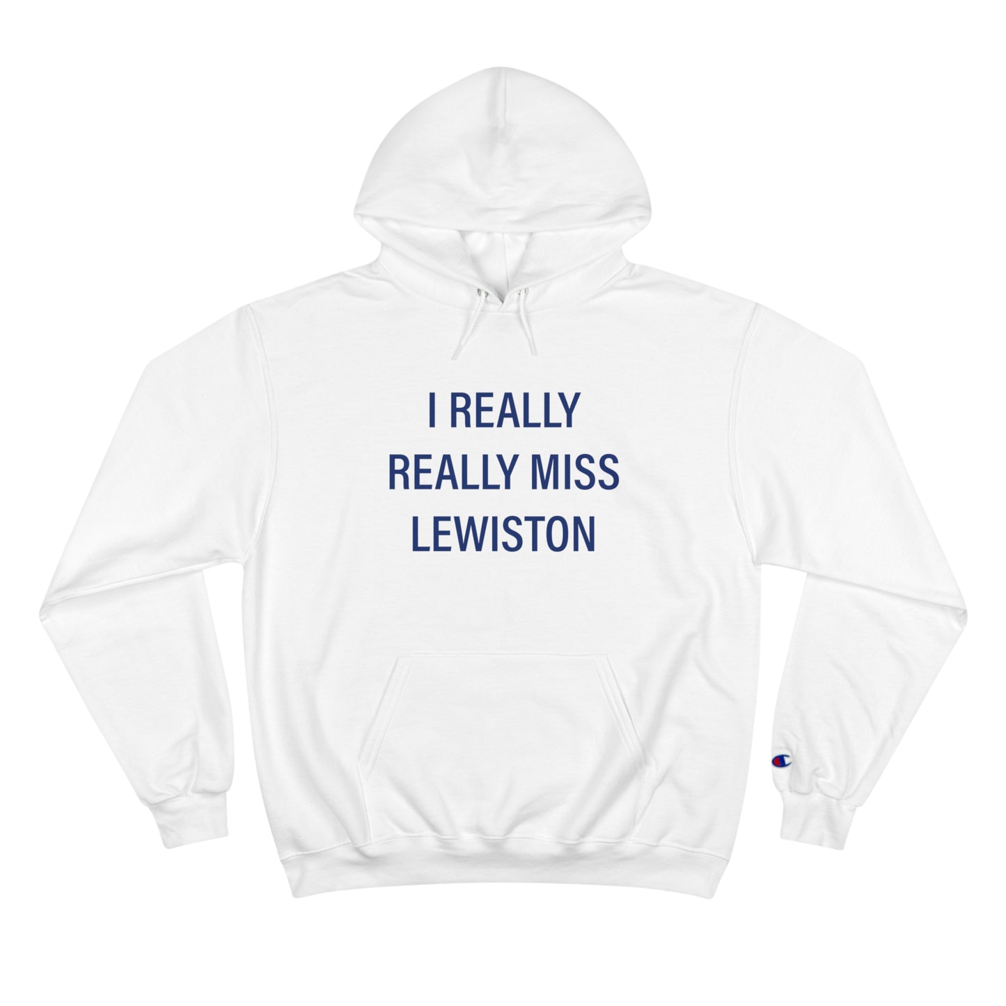 I Really Really Miss Lewiston Champion Hoodie