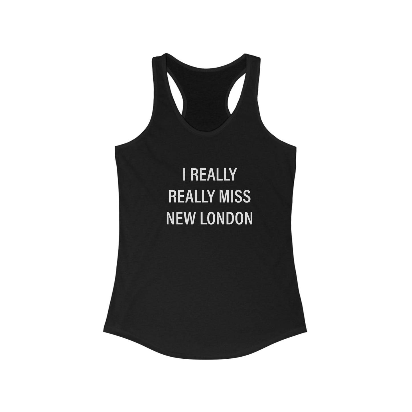 I Really Really Miss New London Women's Ideal Racerback Tank
