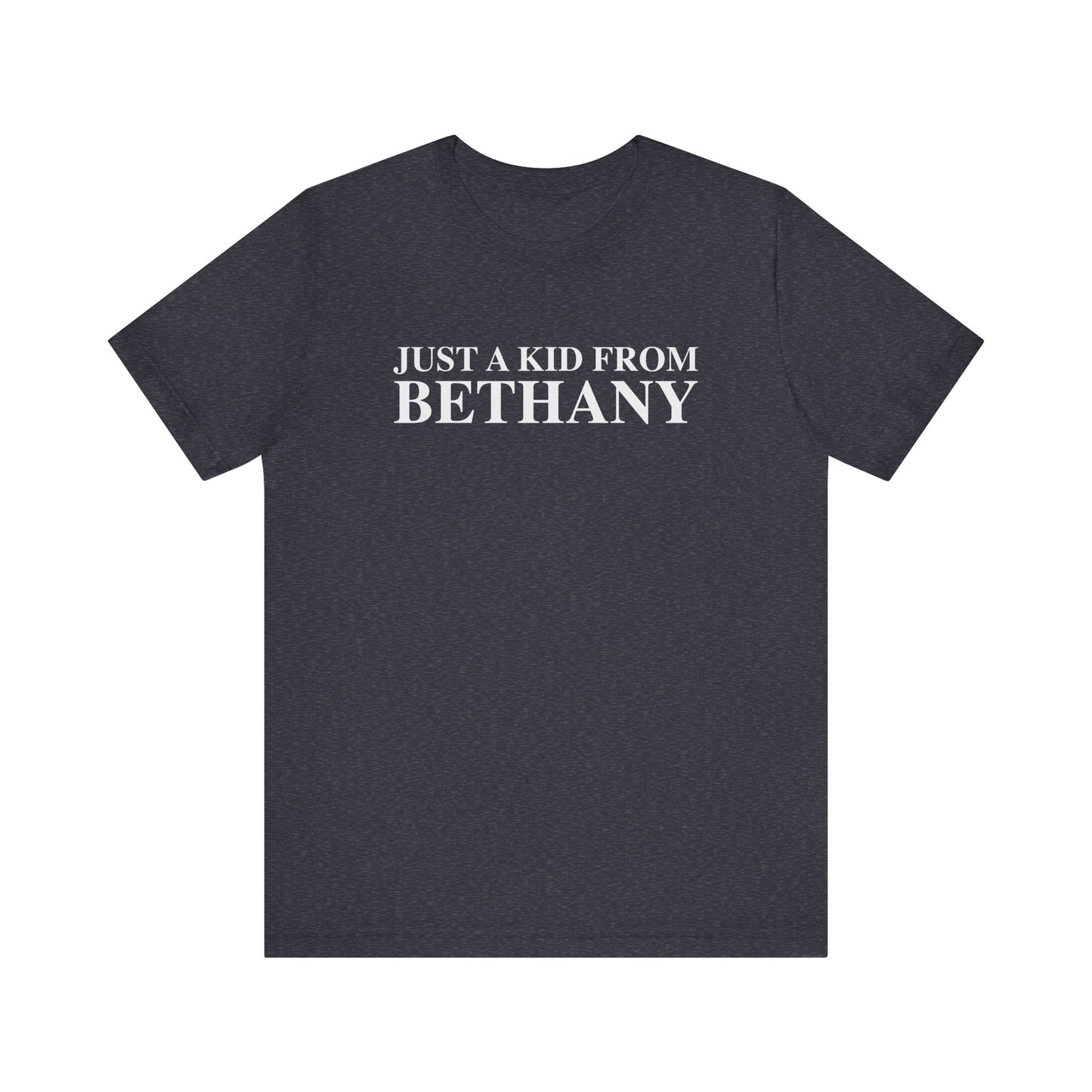 Just a kid from Bethany Unisex Jersey Short Sleeve T-Shirt