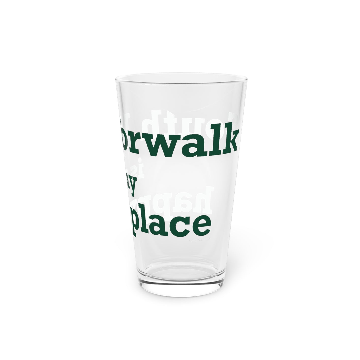 South Norwalk is My Happy Place Pint Glass, 16oz